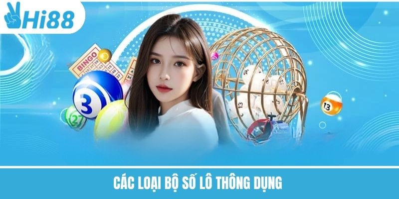Các loại bộ số lô thông dụng 